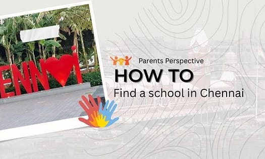 Banner with a pic polaroid pic thats has a signage that shows I love Chennai. And the words Parents Perspective, How to find a school in Chennai.